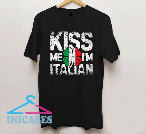 Kiss Me I'm Italian St Patricks Day T Shirt