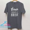 Mama Needs A Beer T Shirt