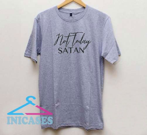 No Today Satan T Shirt