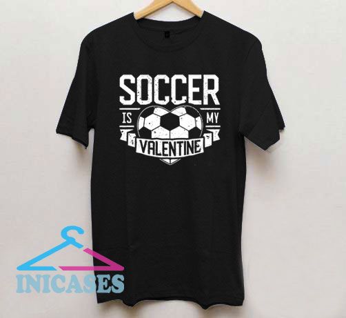 Soccer Is My Valentines Day Sport T Shirt