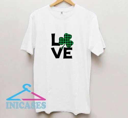 Love St Pattys Day T Shirt