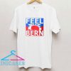 Feel The Bern Apparel T Shirt