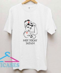 Nurse Not Today Satan T Shirt