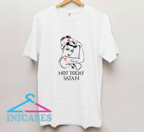 Nurse Not Today Satan T Shirt Nurse Not Today Satan T Shirt