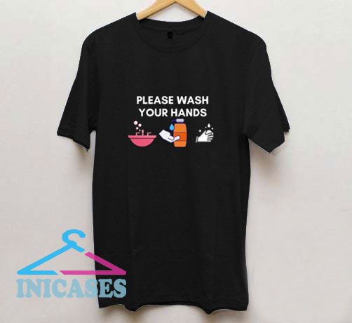 Please Wash Your Hands Hand T Shirt