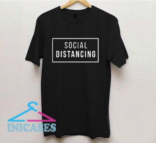 Social Distancing Text T Shirt