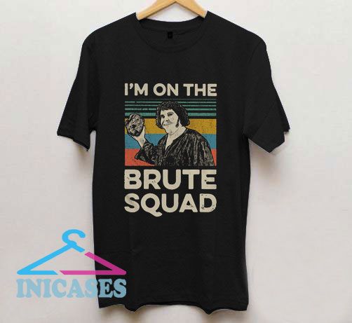 Andre The Giant Im On The Brute Squad T Shirt