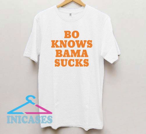 Bo Knows Bama Sucks T Shirt