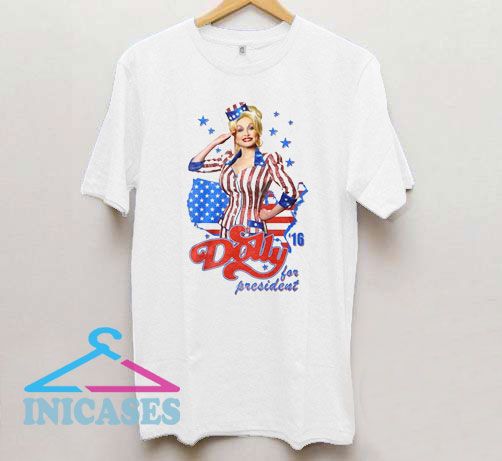 Dolly Parton For President T Shirt