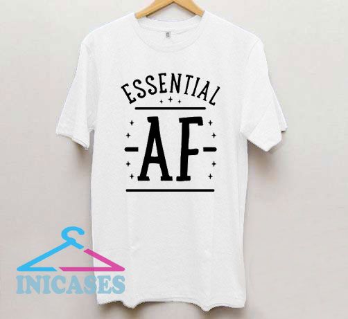 Essential AF T Shirt