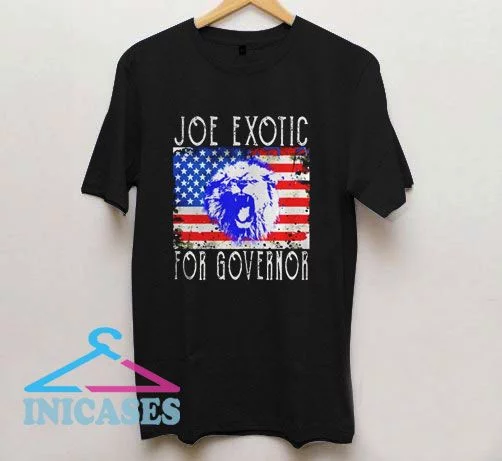 Joe Exotic For Governor Flag 2020 T Shirt
