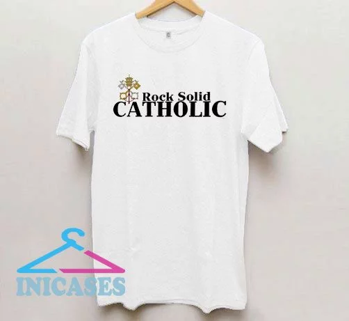 Rock Solid Catholic T Shirt