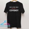Stay 6 Feet Away Don't Be A Covidiot T Shirt