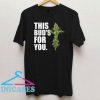 This Buds For You T Shirt