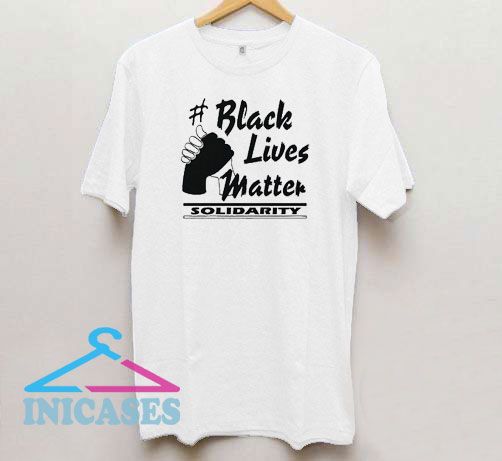 Black Lives Matter Solidarity T Shirt