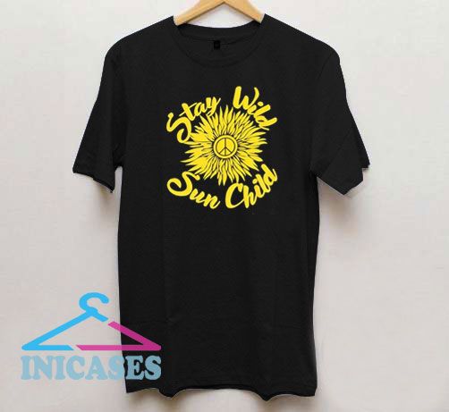 Stay Wild Sun Child Peace T Shirt