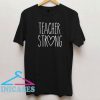 Teacher Strong Heart T Shirt