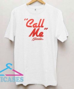 Call Me Blondie T Shirt