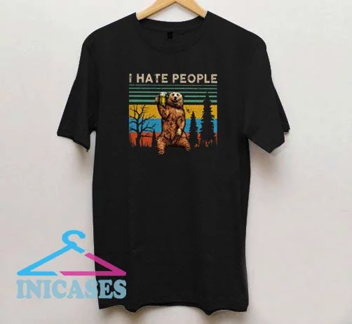 I Hate People Bear Drinking T Shirt