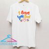 I Love You Dad Fathers Day T Shirt