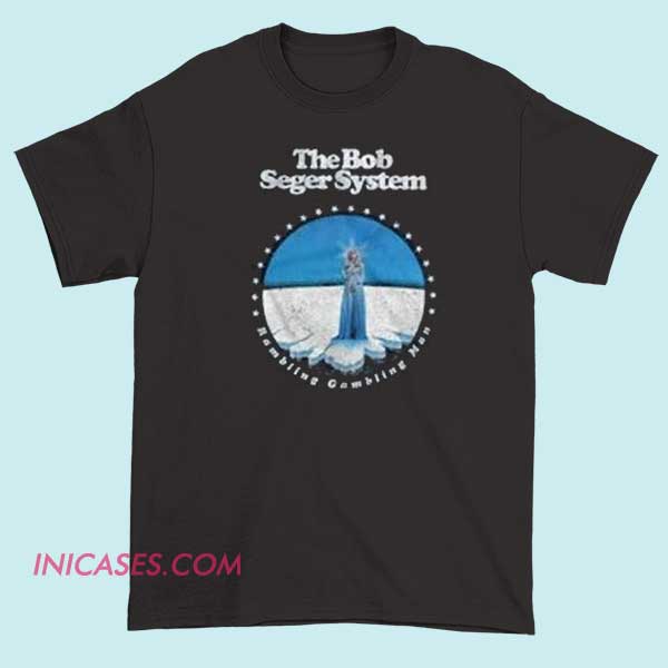 Bob Seger System Rambling T Shirt A T-shirt featuring the phrase "Bob Seger System Rambling," paying homage to Bob Seger's music and the Rambling Gamblers, with a vintage rock design.