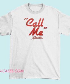 Call Me Blondie T Shirt A T-shirt with the phrase