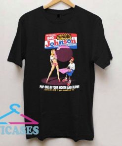 Big Johnson Bazooka Rub Her Gums T Shirt