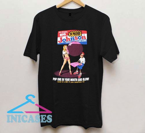 Big Johnson Bazooka Rub Her Gums T Shirt Big Johnson Bazooka Rub Her Gums T Shirt
