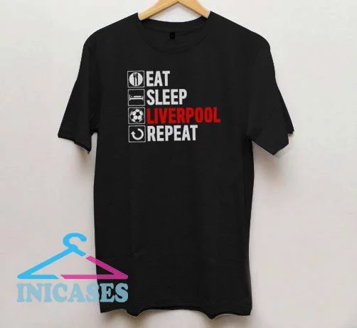 Eat Sleep Liverpool Repeat T Shirt