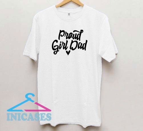 Proud Girl Dad T Shirt Proud Girl Dad T Shirt