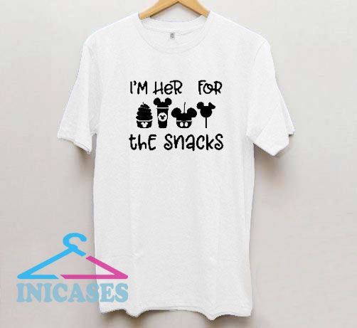 Im here for the snacks T Shirt