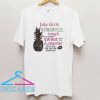 July girls are like Pineapples T Shirt