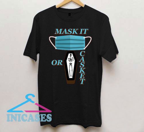 Mask It Or Casket Image T Shirt