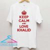 Calm And Love Khalid T Shirt