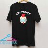 Ew People Cock wearing a face mask T Shirt