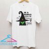 In A World Full Of Princesses Be A Witch T Shirt