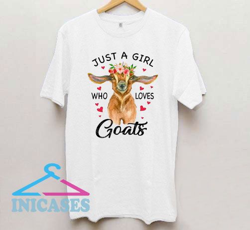 Just A Girl Who Loves Goats T Shirt