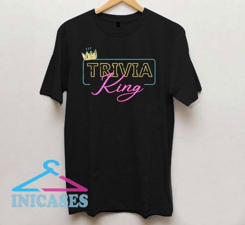 King Of Trivia T Shirt