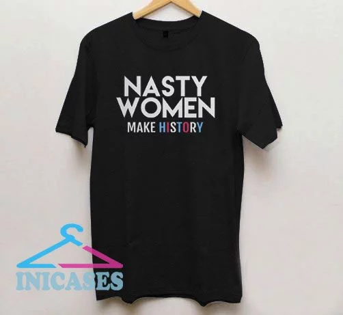 Nasty Women Shirt