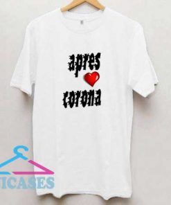 Apres Corona Love T Shirt