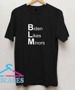Biden Likes Minors II T Shirt