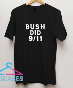 Bush Did 9 11 Meme T Shirt