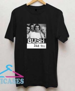 Bush Did 9 11 Photos T Shirt