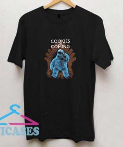 Cookies Are Coming T Shirt