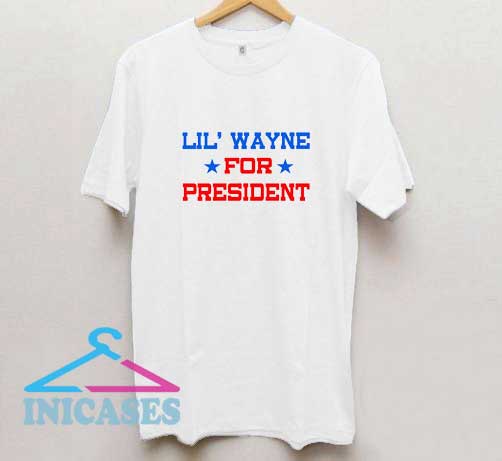 Lil Wayne For President T Shirt