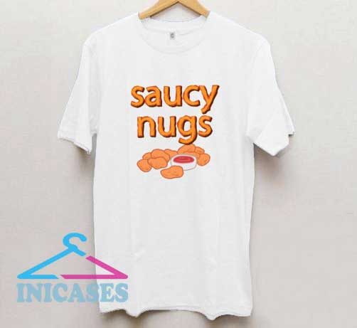Saucy Nugs Chicken Nugget T Shirt