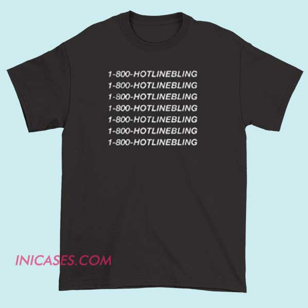 1 800 Hotline Bling Drake Lyrics T Shirt A T-shirt featuring the lyrics "Hotline Bling" by Drake, with the text "1-800 Hotline Bling" prominently displayed, possibly accompanied by musical or neon-themed graphics.