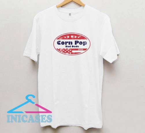 Corn Pop Bad Dude 2020 T Shirt