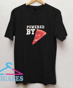 Powered by Pizza T Shirt