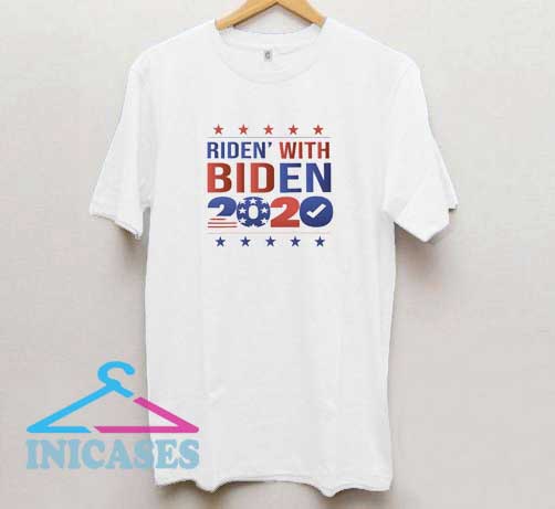 Ridin With Biden 2020 II T Shirt